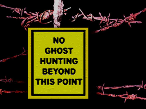 NO_GHOST_HUNTING.jpg